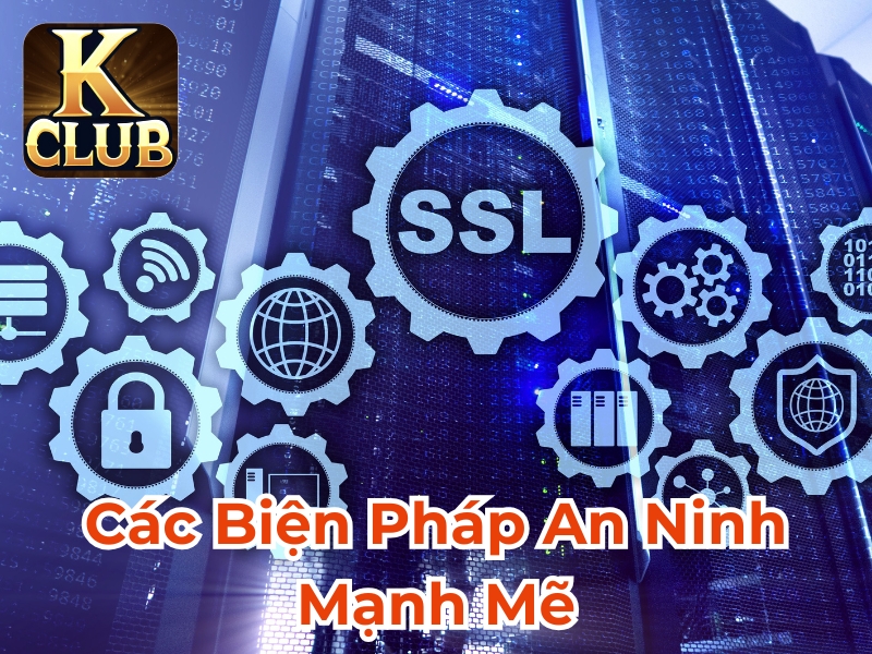 Các biện pháp an ninh mạnh mẽ