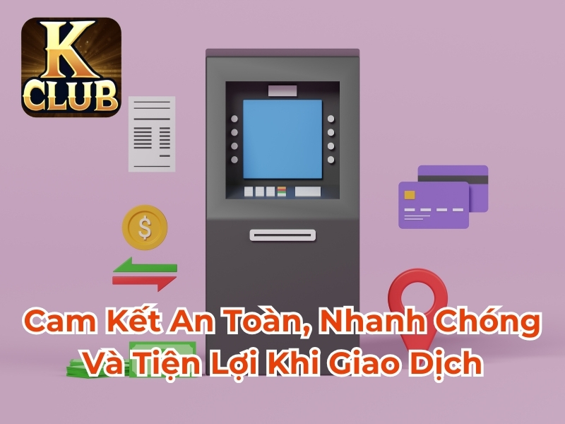 Cam kết an toàn, nhanh chóng và tiện lợi khi giao dịch