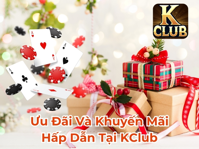 Ưu đãi và khuyến mãi hấp dẫn tại Kclub